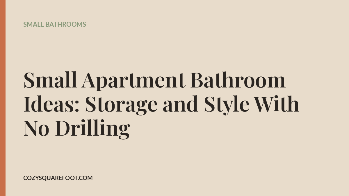 Small Apartment Bathroom Ideas: Storage and Style With No Drilling