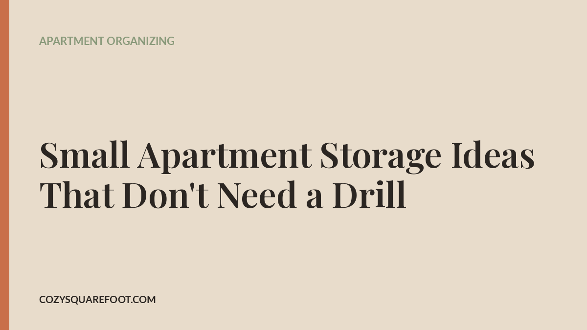 Small Apartment Storage Ideas That Don't Need a Drill